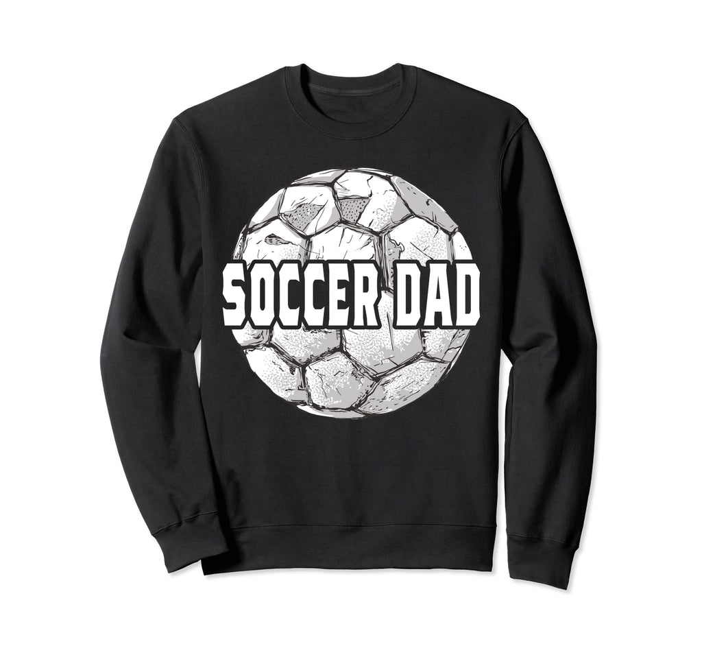 Soccer Dad Game Day Soccer Lovers Sweatshirt - Novelty Apparel Unisex - T-Shirt, Sweatshirt, Hoodie
