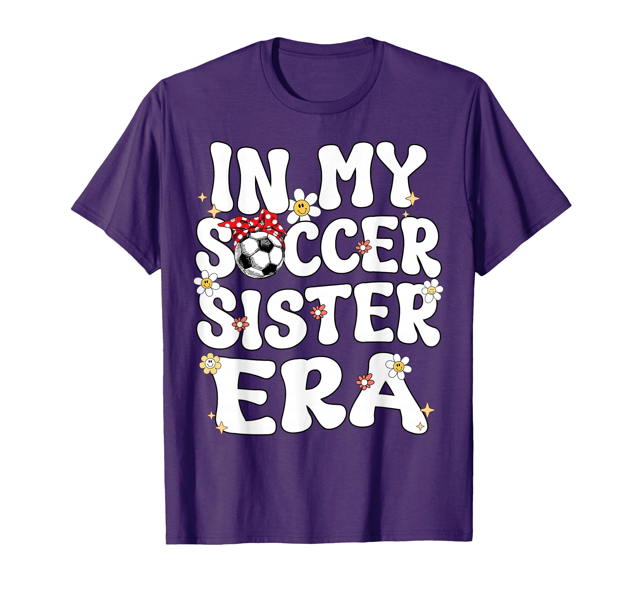 My Soccer Sister Era Groovy Soccer T-Shirt - Aesthetic Graphic Men Women - T-Shirt, Sweatshirt, Hoodie