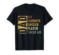 My Favorite Soccer Player Calls Me Dad T-Shirt - Trendy Graphic Unisex - T-Shirt, Sweatshirt, Hoodie