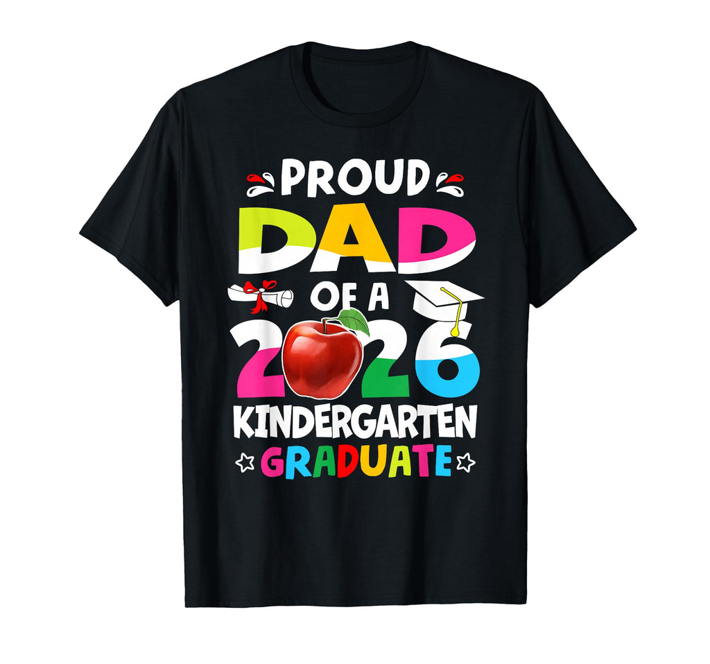 Proud Dad Class 2026 Kindergarten T-Shirt - Fun Novelty Design for Adults - T-Shirt, Sweatshirt, Hoodie