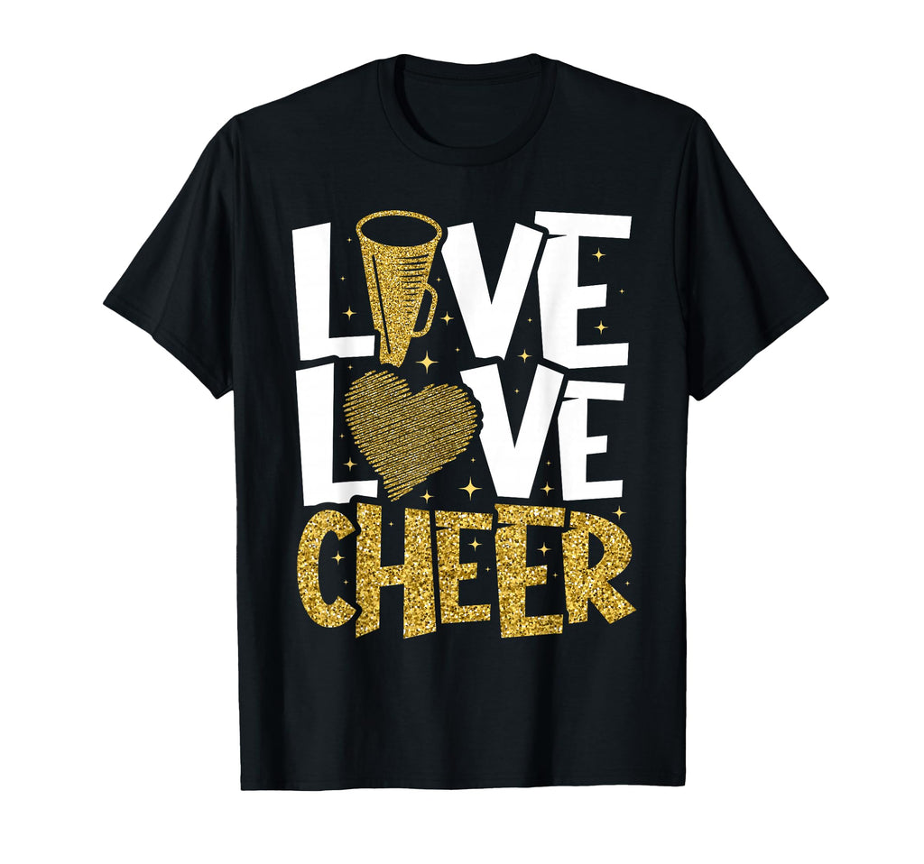 Live Love Cheer Cheerleading T-Shirt - Fun Novelty Design Unisex - T-Shirt, Sweatshirt, Hoodie