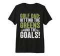 Golf Dad Hitting Greens And Goals Golf T-Shirt - Unique Graphic for Adults - T-Shirt, Sweatshirt, Hoodie