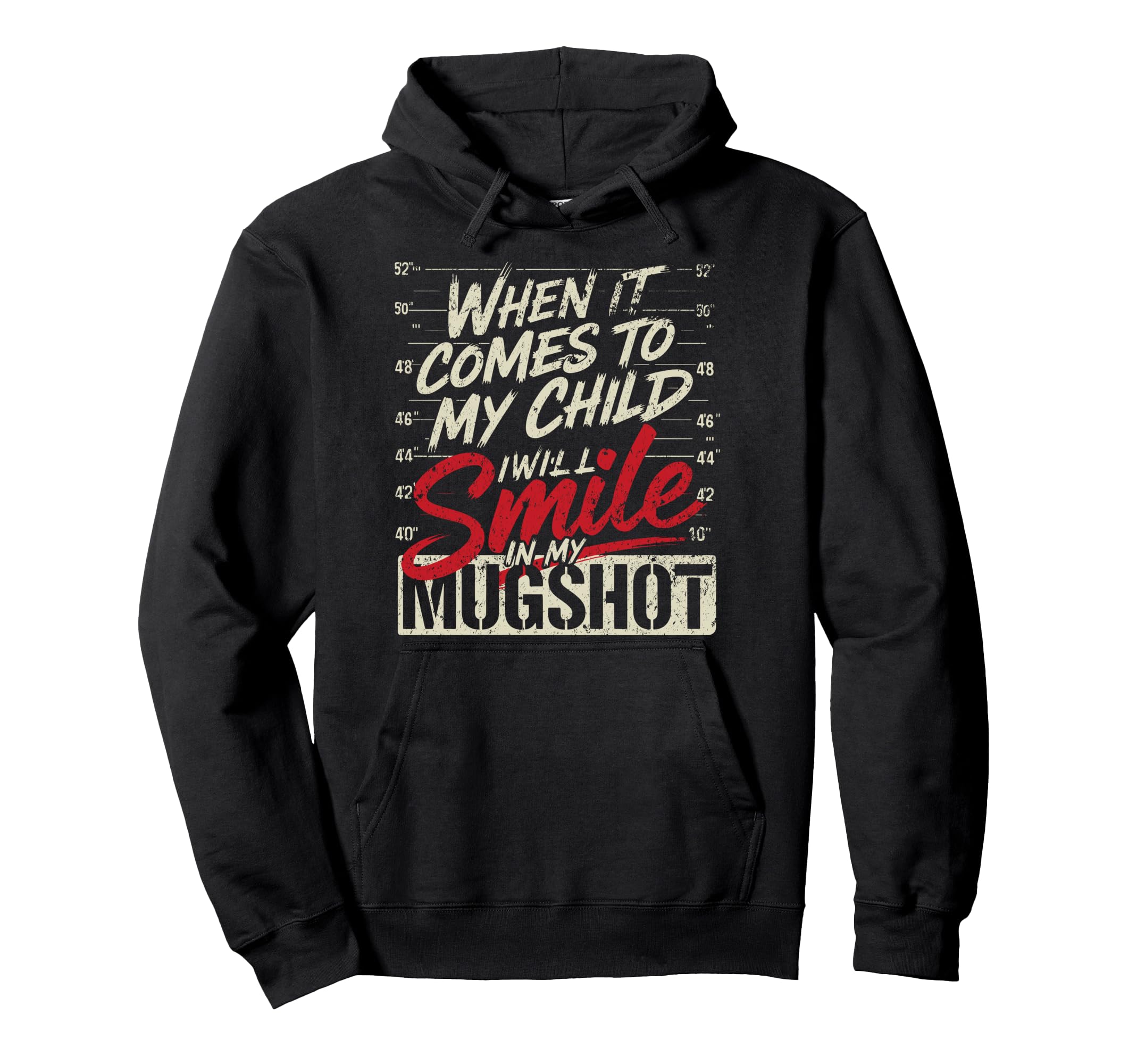 When It Comes To My Child I Will Hoodie - Aesthetic Graphic for Adults - T-Shirt, Sweatshirt, Hoodie