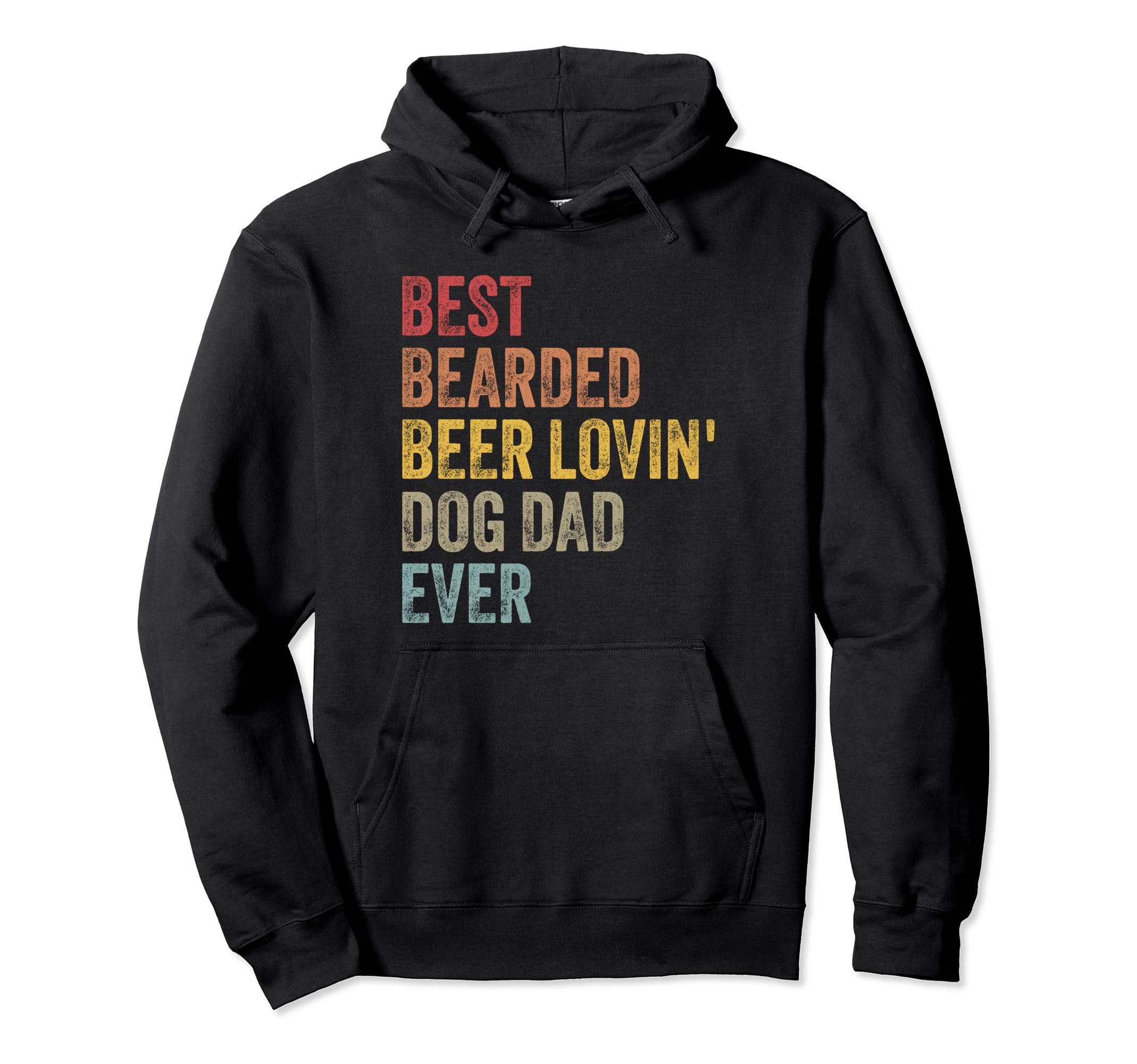 Best Bearded Beer Lovin Dog Dad Ever Hoodie - Graphic Print for Adults - T-Shirt, Sweatshirt, Hoodie