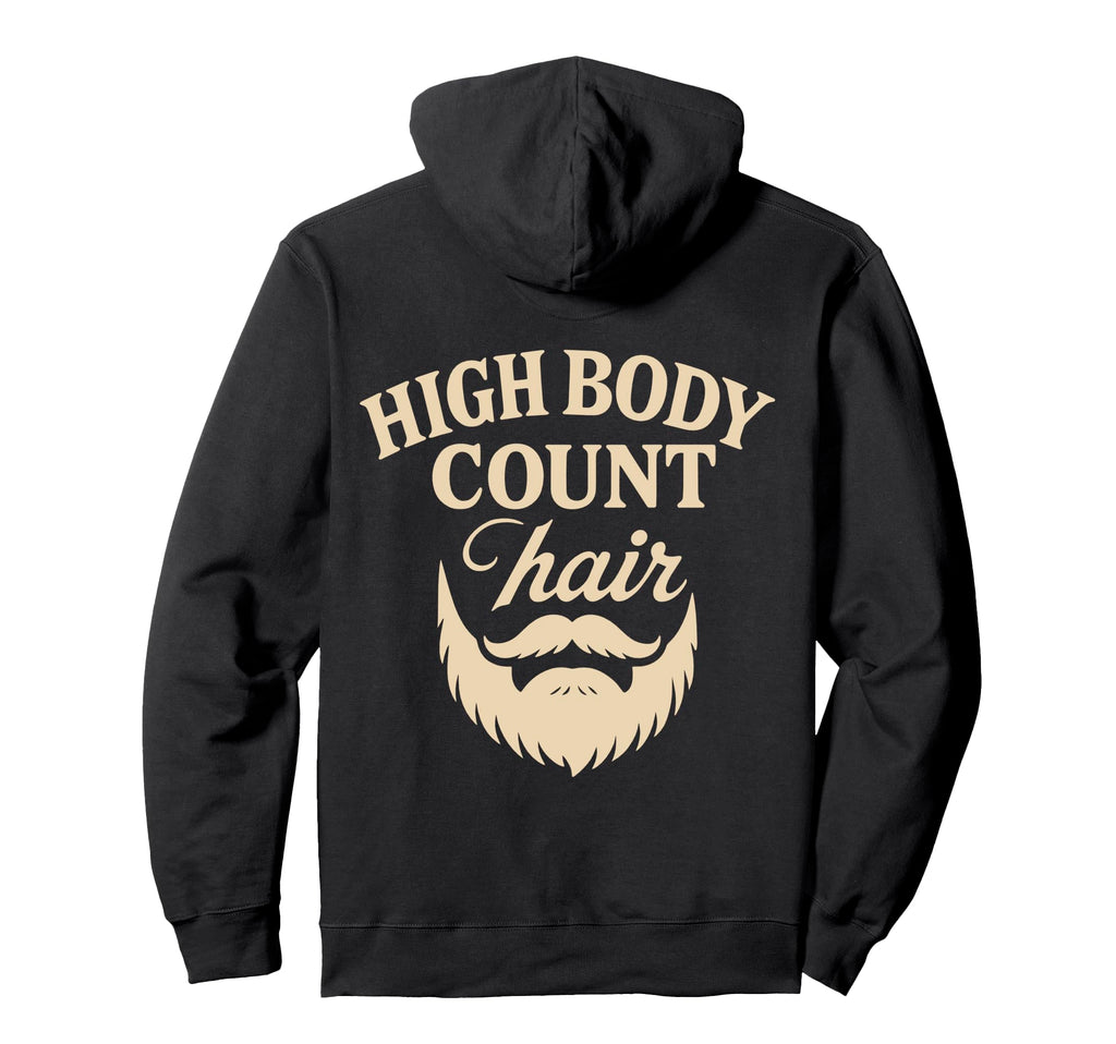 High Body Count Hair Funny Beard Hoodie - Fun Novelty Design for Adults - T-Shirt, Sweatshirt, Hoodie