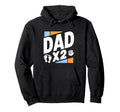 Dad X2 Twin Dad Father Pride Hoodie - Fun Novelty Design Men Women - T-Shirt, Sweatshirt, Hoodie