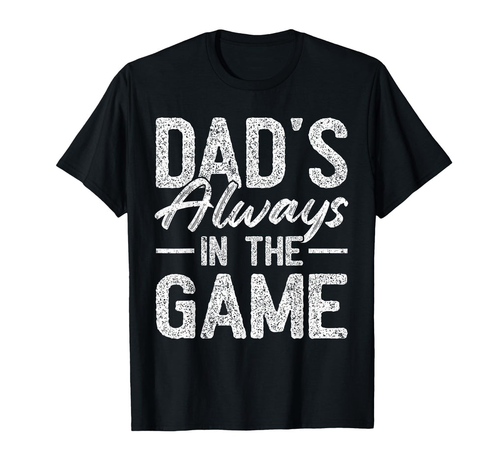 Dad Baseball Baseball Dads Always T-Shirt - Fun Novelty Design for Adults - T-Shirt, Sweatshirt, Hoodie