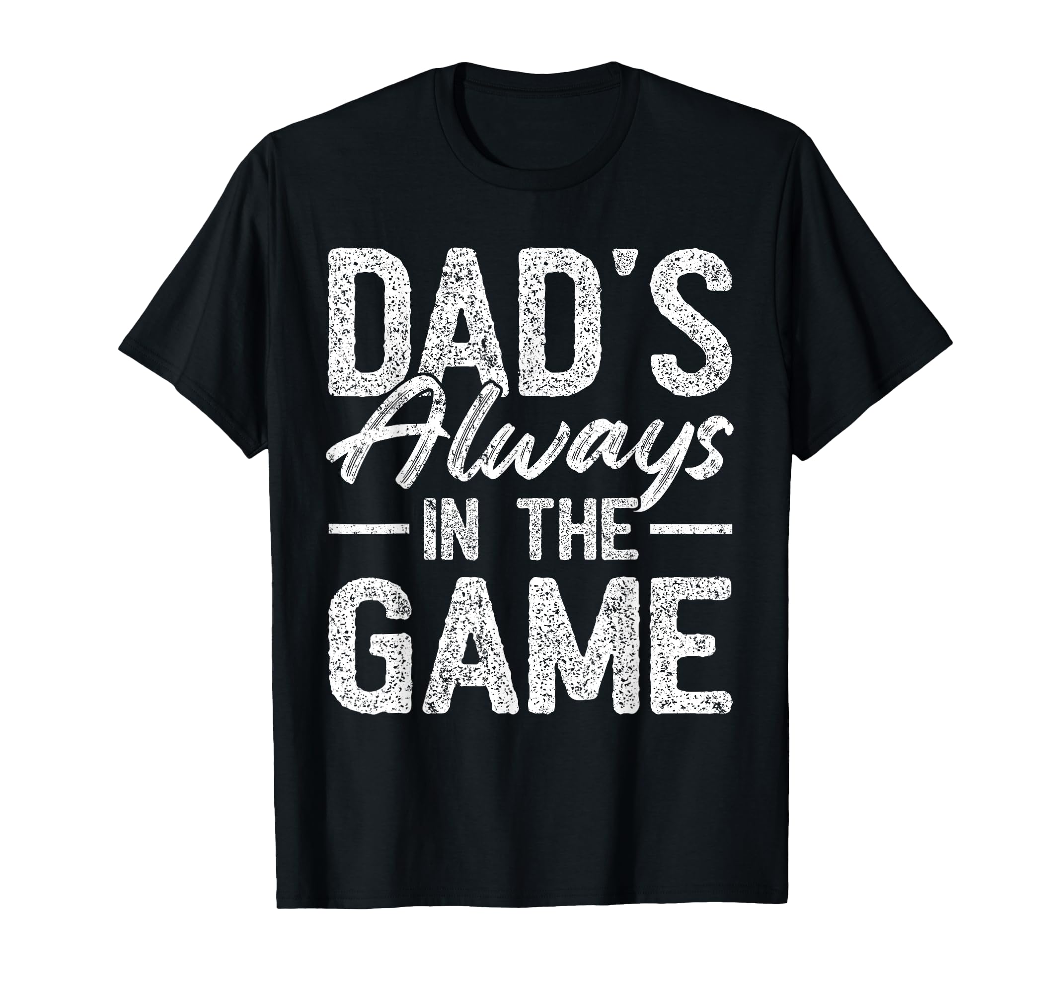 Dad Baseball Baseball Dads Always T-Shirt - Fun Novelty Design for Adults - T-Shirt, Sweatshirt, Hoodie