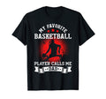 My Favorite Basketball Player Calls Me T-Shirt - Minimalist Print Unisex - T-Shirt, Sweatshirt, Hoodie