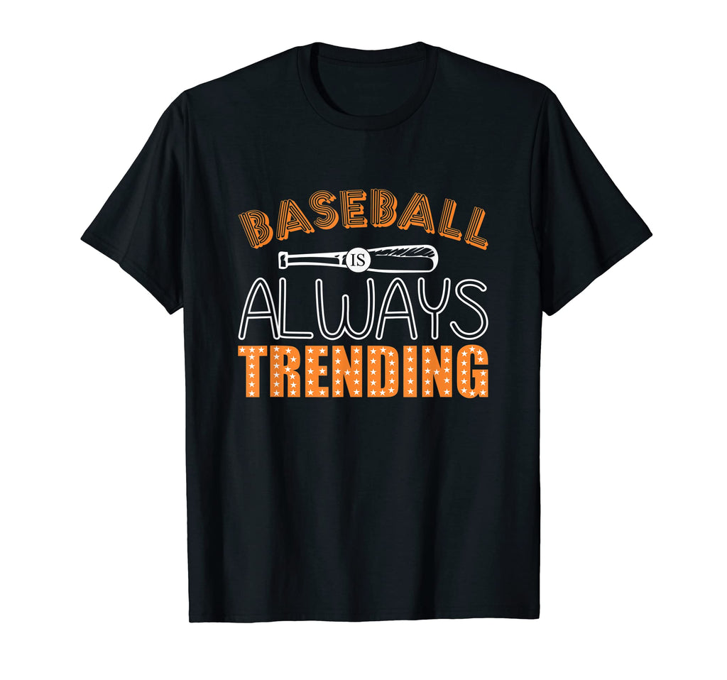 Baseball Is Always Trending Baseball T-Shirt - Custom Art Print for Adults - T-Shirt, Sweatshirt, Hoodie