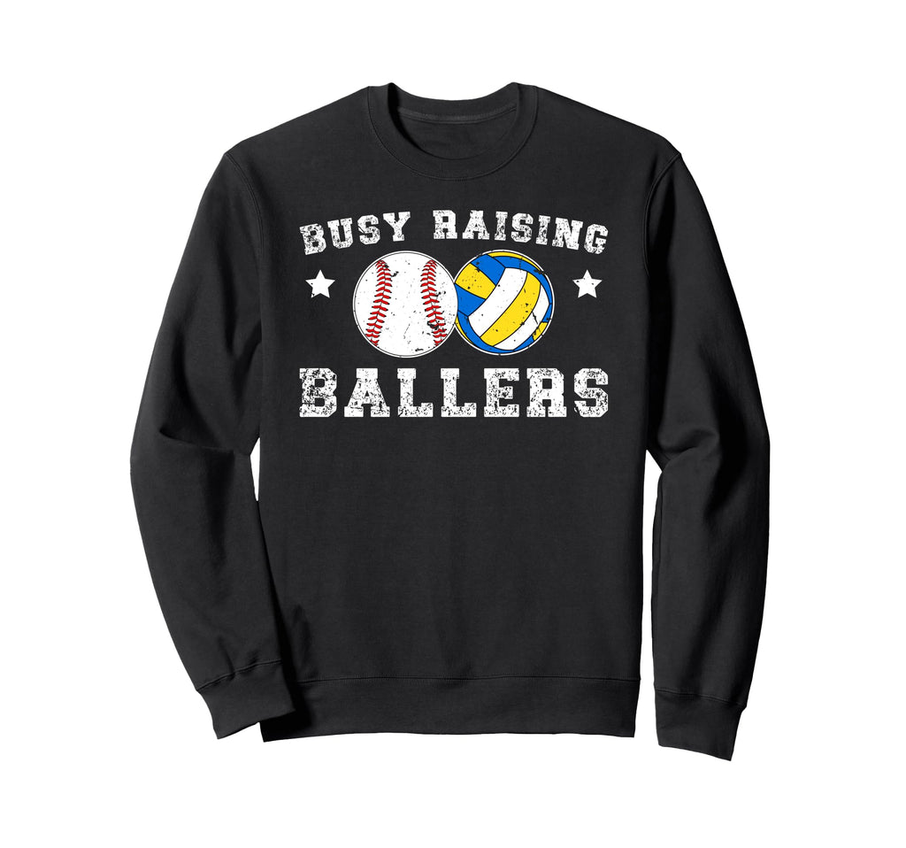 Busy Raising Ballers Volleyball Sweatshirt - Streetwear Style for Adults - T-Shirt, Sweatshirt, Hoodie