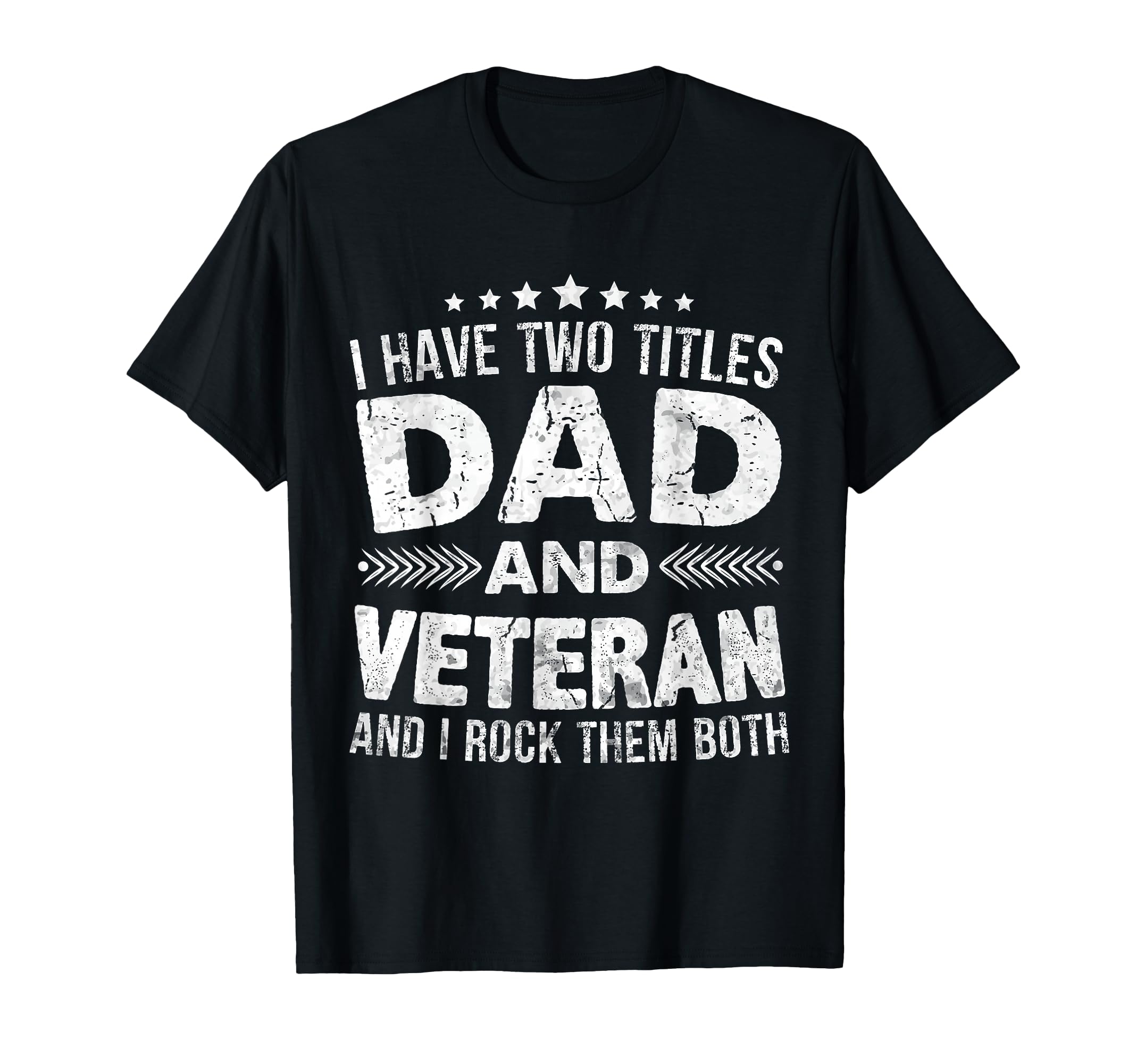 I Have Two Titles Dad And Veteran T-Shirt - Custom Art Print Men Women - T-Shirt, Sweatshirt, Hoodie