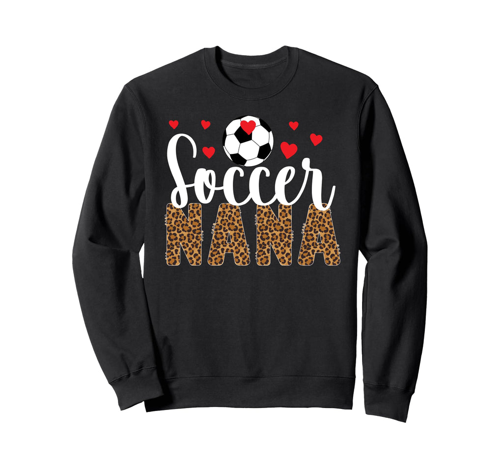 Soccer Nana Leopard Nana Soccer Sweatshirt - Fun Novelty Design Men Women - T-Shirt, Sweatshirt, Hoodie