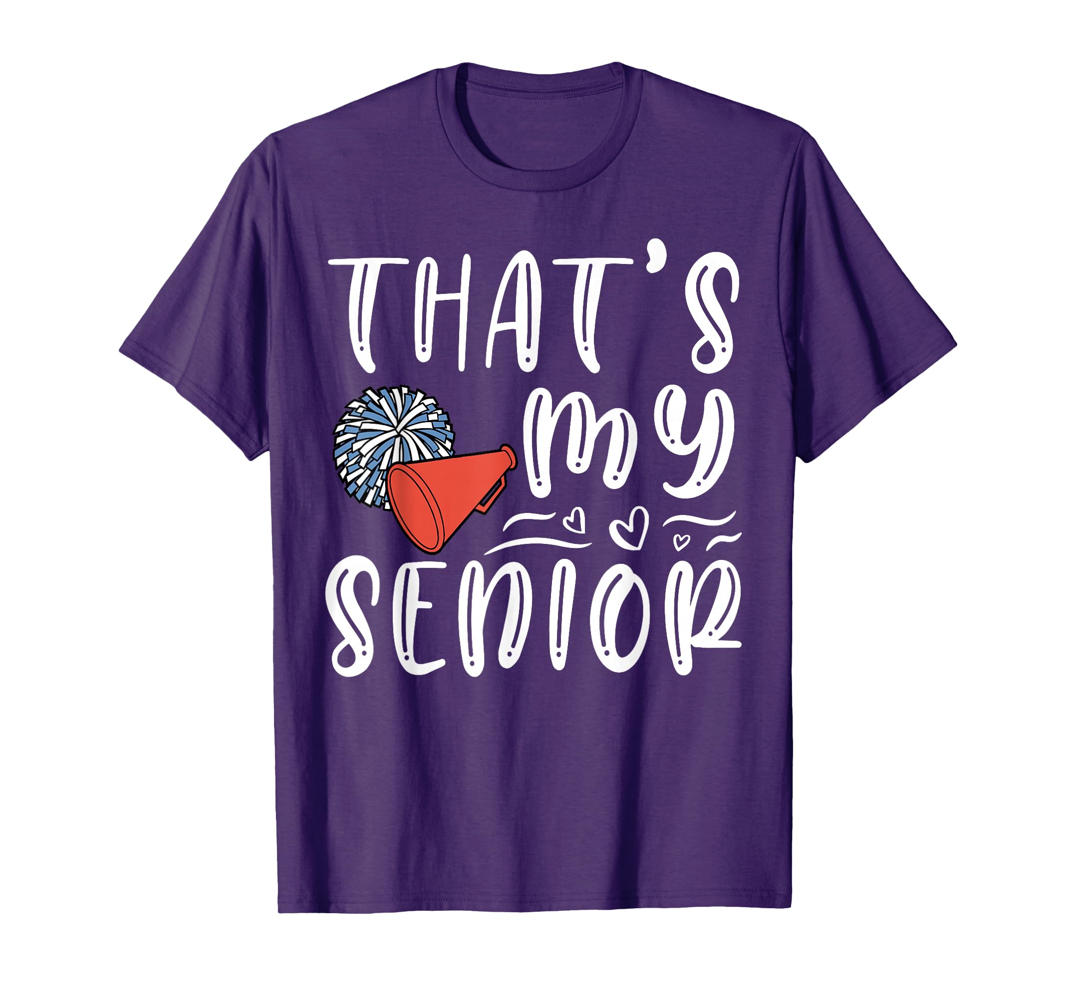 Thats My Senior Cheer Mom Dad Brother T-Shirt - Streetwear Style Unisex - T-Shirt, Sweatshirt, Hoodie