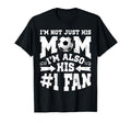 Im Not Just His Mom Number 1 Fan Soccer T-Shirt - Minimalist Print Unisex - T-Shirt, Sweatshirt, Hoodie