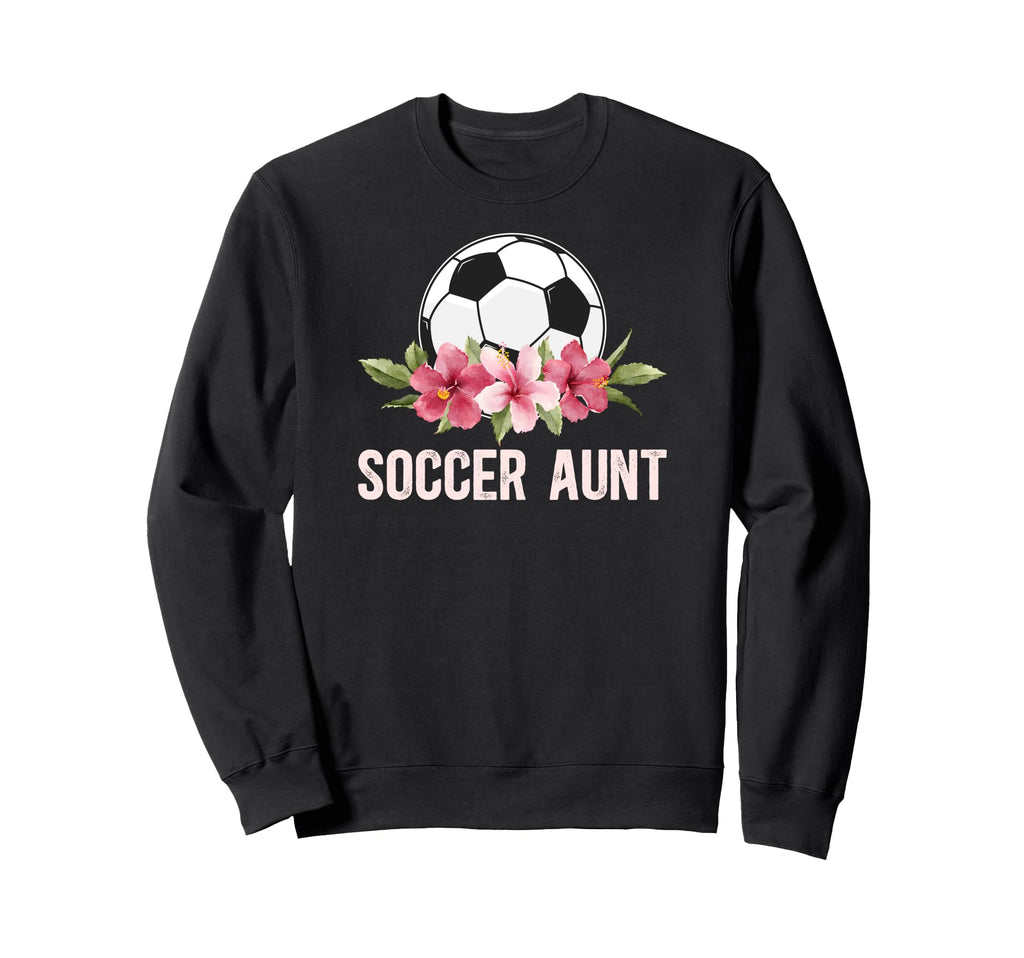 Soccer Aunt Soccer Player Auntie Sweatshirt - Streetwear Style for Adults - T-Shirt, Sweatshirt, Hoodie