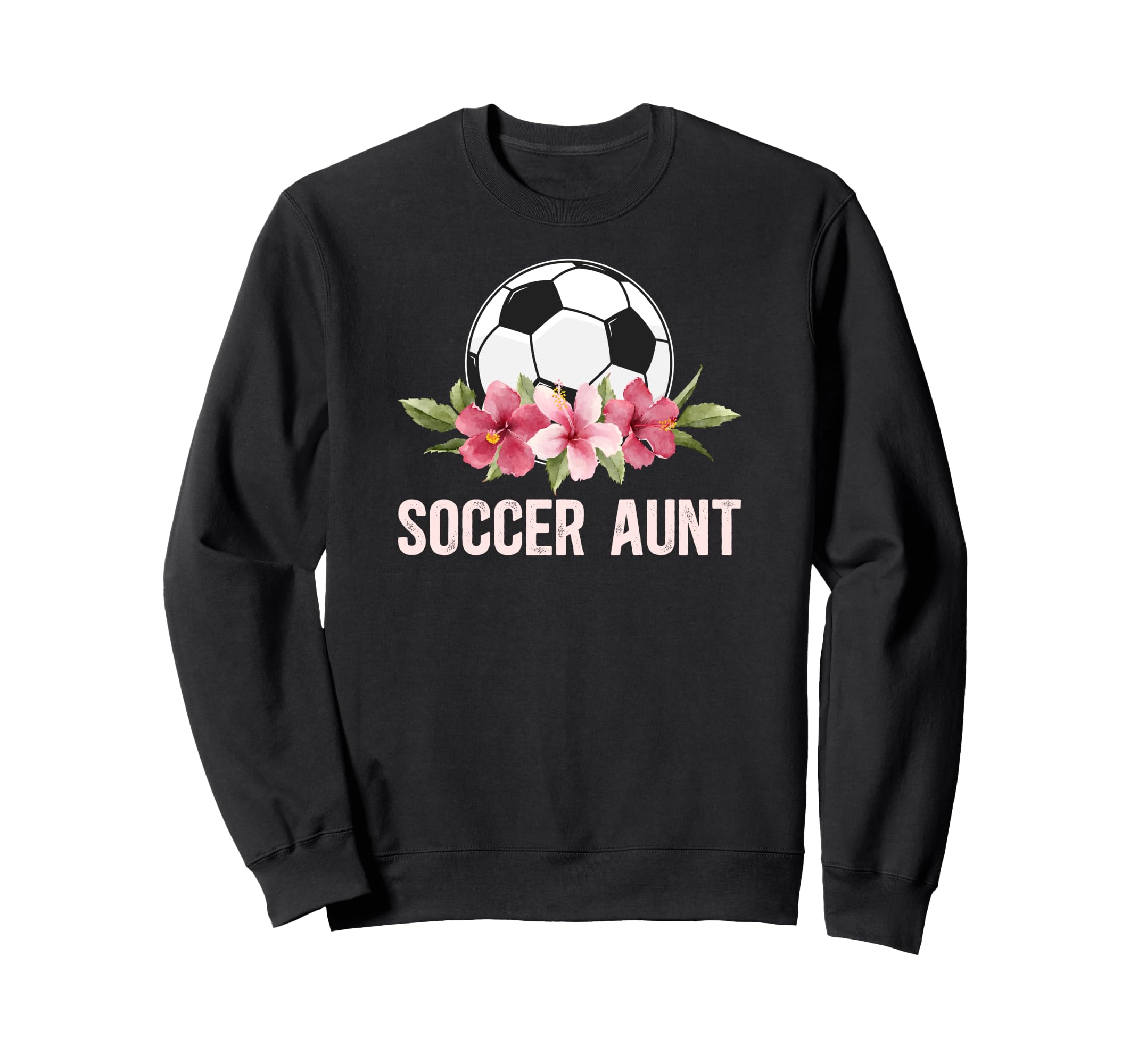 Soccer Aunt Soccer Player Auntie Sweatshirt - Streetwear Style for Adults - T-Shirt, Sweatshirt, Hoodie