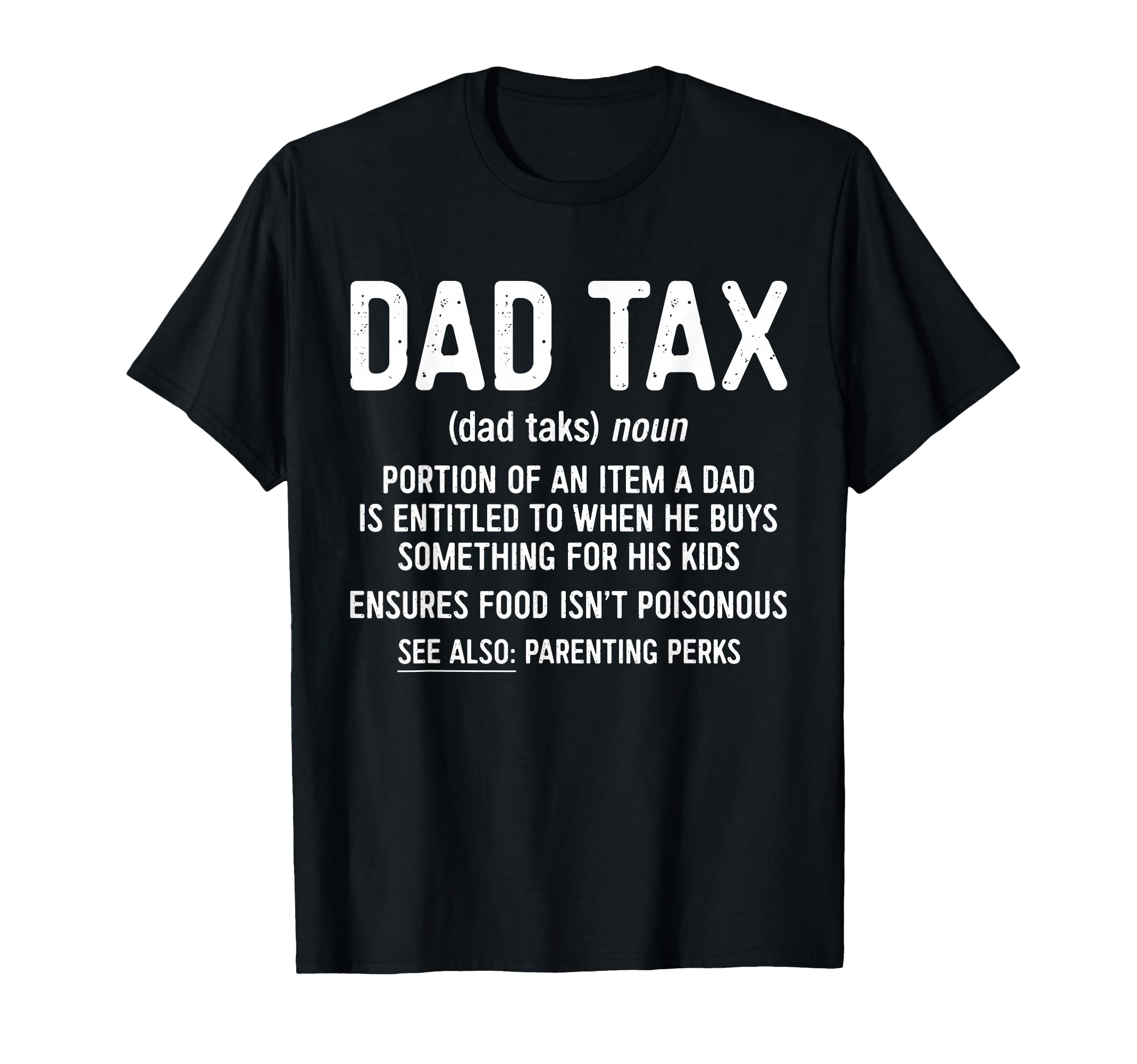 Dad Tax Definition Daddy Fathers Day T-Shirt - Streetwear Style Unisex - T-Shirt, Sweatshirt, Hoodie