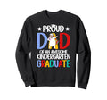 Proud Kindergarten Graduate Dad Sweatshirt - Graphic Print Unisex - T-Shirt, Sweatshirt, Hoodie