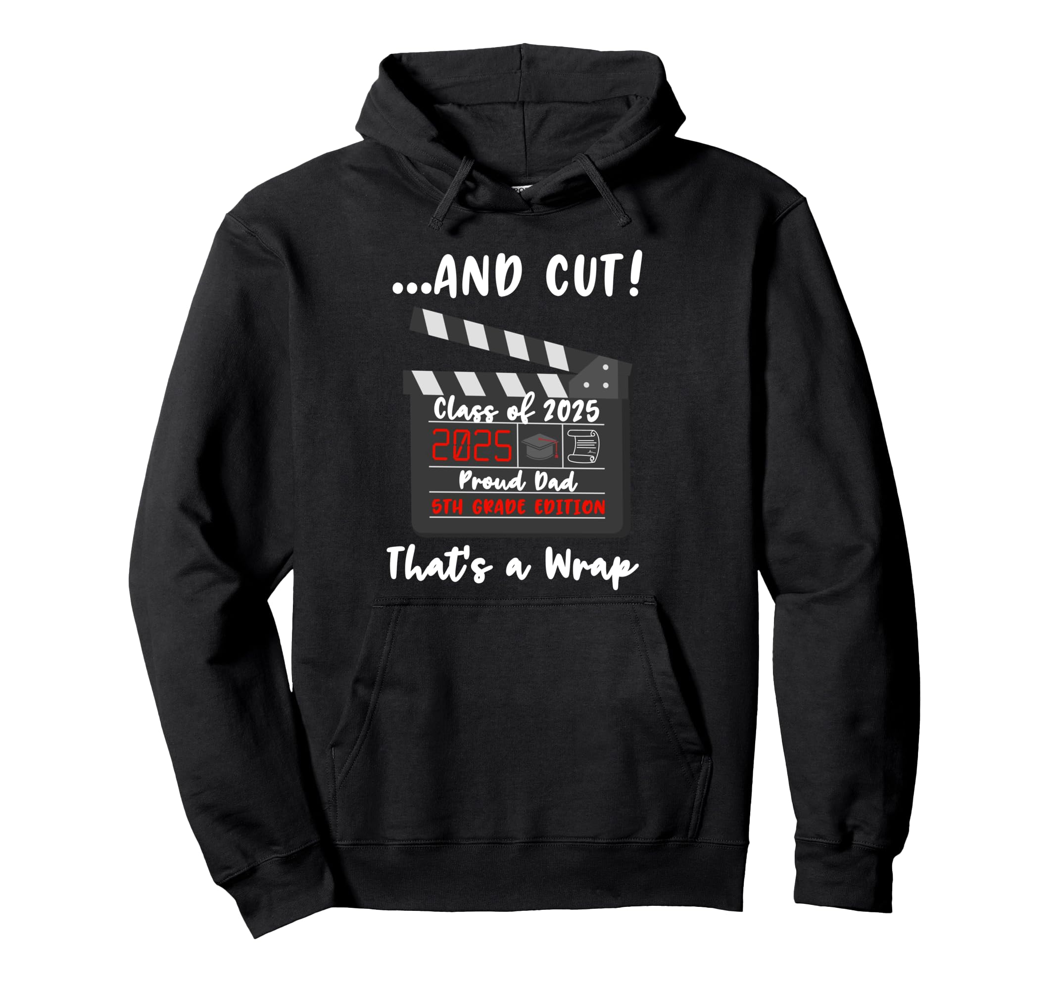 Proud Dad 5Th Grade Graduate Fifth Grade Hoodie - Trendy Graphic Unisex - T-Shirt, Sweatshirt, Hoodie