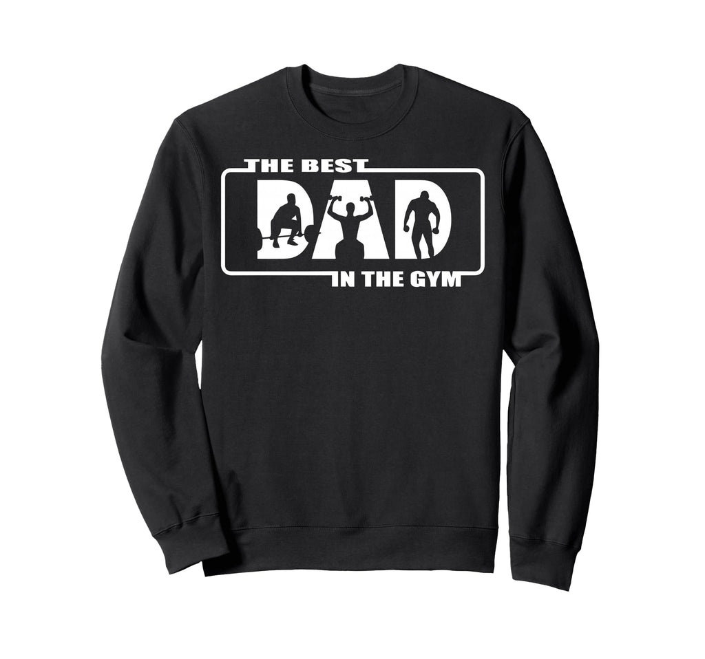Best Dad Gym Fathers Day Dad Weights Sweatshirt - Aesthetic Graphic Unisex - T-Shirt, Sweatshirt, Hoodie