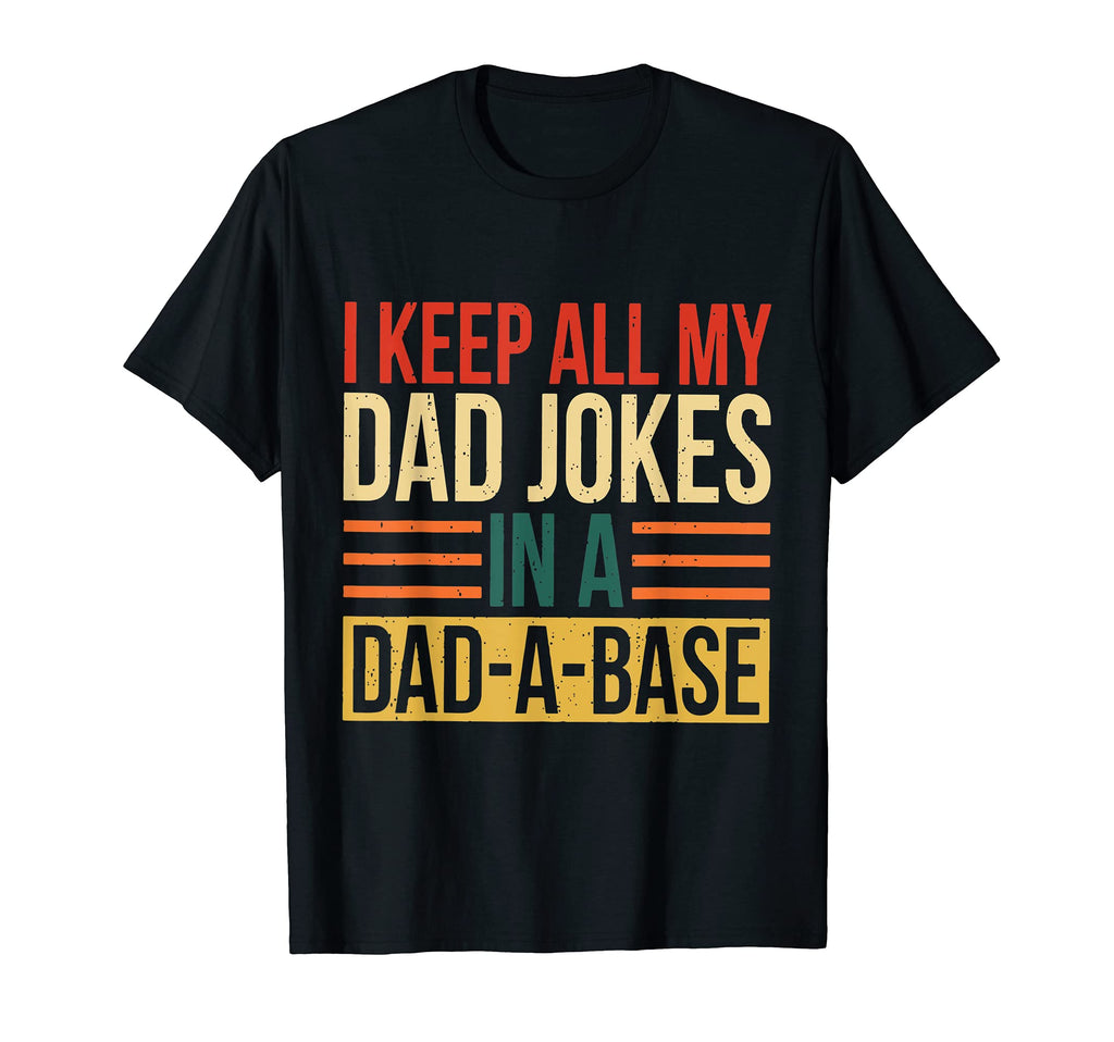 I Keep All My Dad Jokes Dad Base T-Shirt - Trendy Graphic for Adults - T-Shirt, Sweatshirt, Hoodie