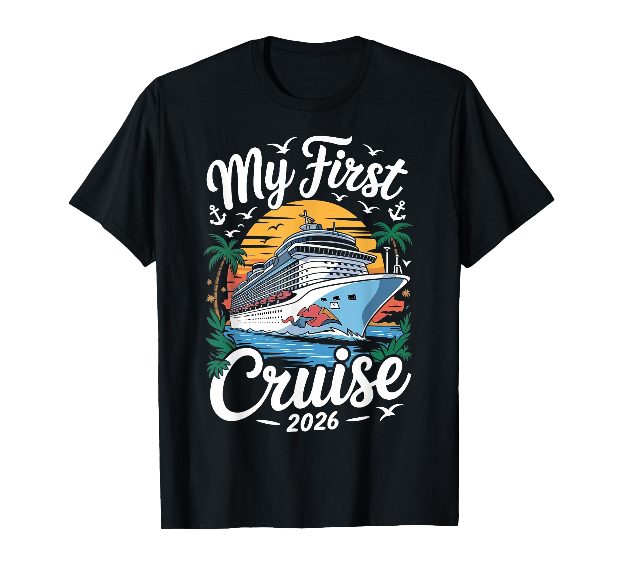 My First Cruise 2026 Family Vacation T-Shirt - Novelty Apparel for Adults - T-Shirt, Sweatshirt, Hoodie