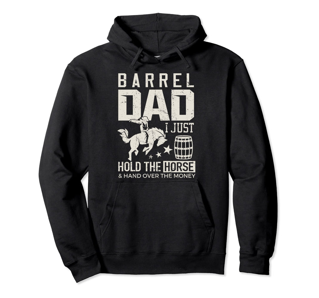 Barrel Dad Barrel Racer Daddy Hold Horse Hoodie - Trendy Graphic Unisex - T-Shirt, Sweatshirt, Hoodie