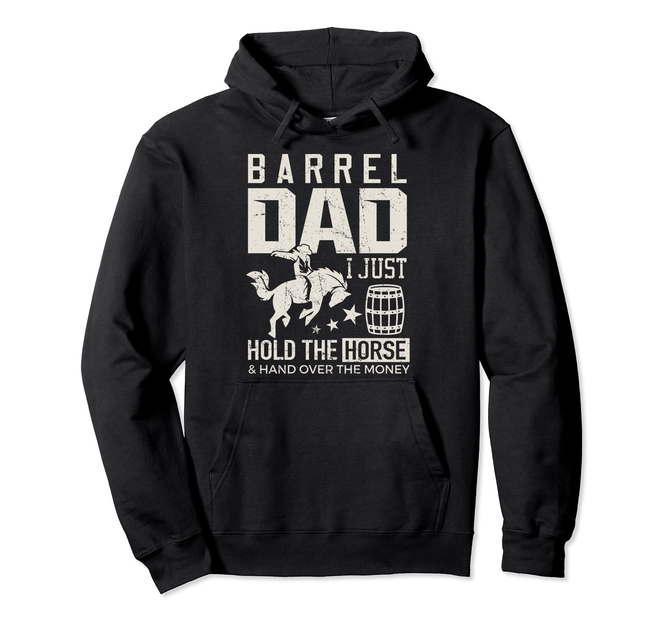 Barrel Dad Barrel Racer Daddy Hold Horse Hoodie - Trendy Graphic Unisex - T-Shirt, Sweatshirt, Hoodie