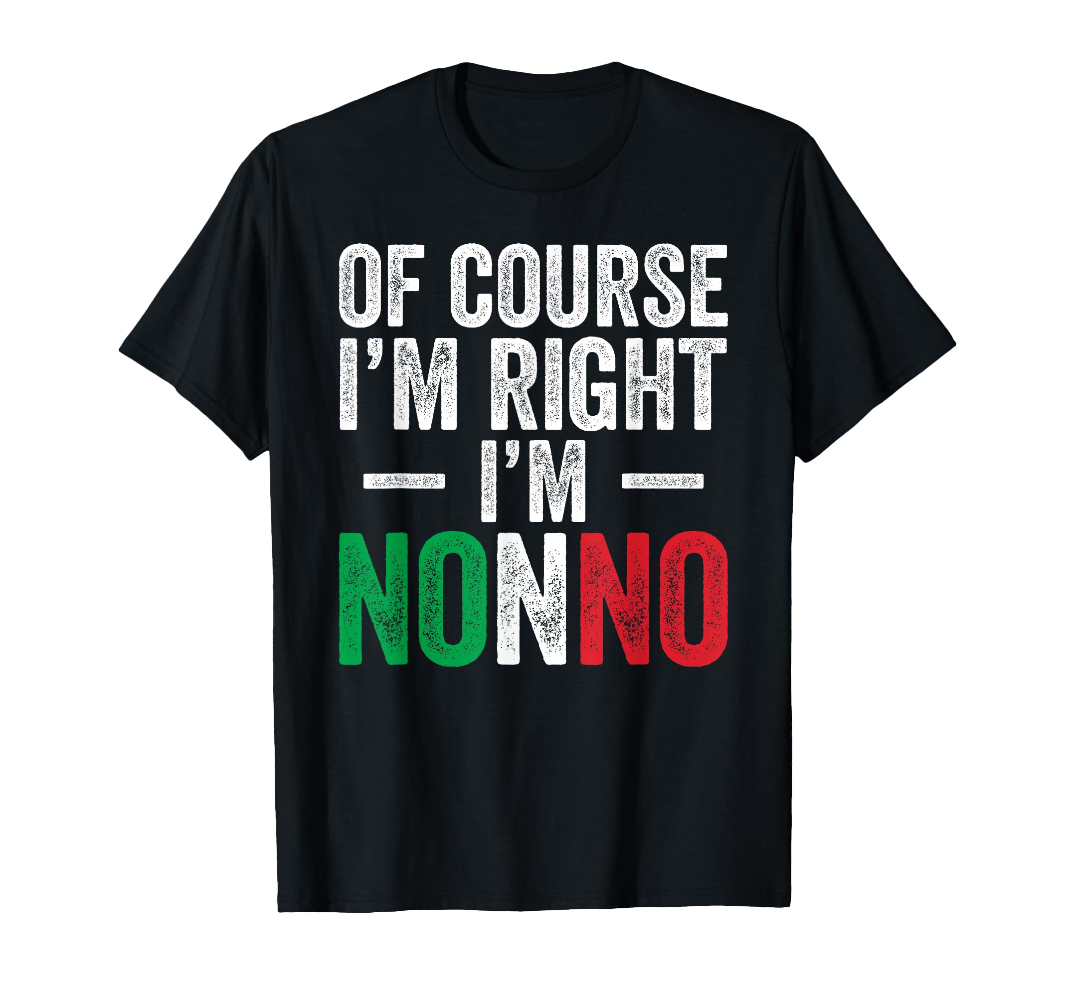 Im Nonno Course Im Right Italian T-Shirt - Minimalist Print Men Women - T-Shirt, Sweatshirt, Hoodie