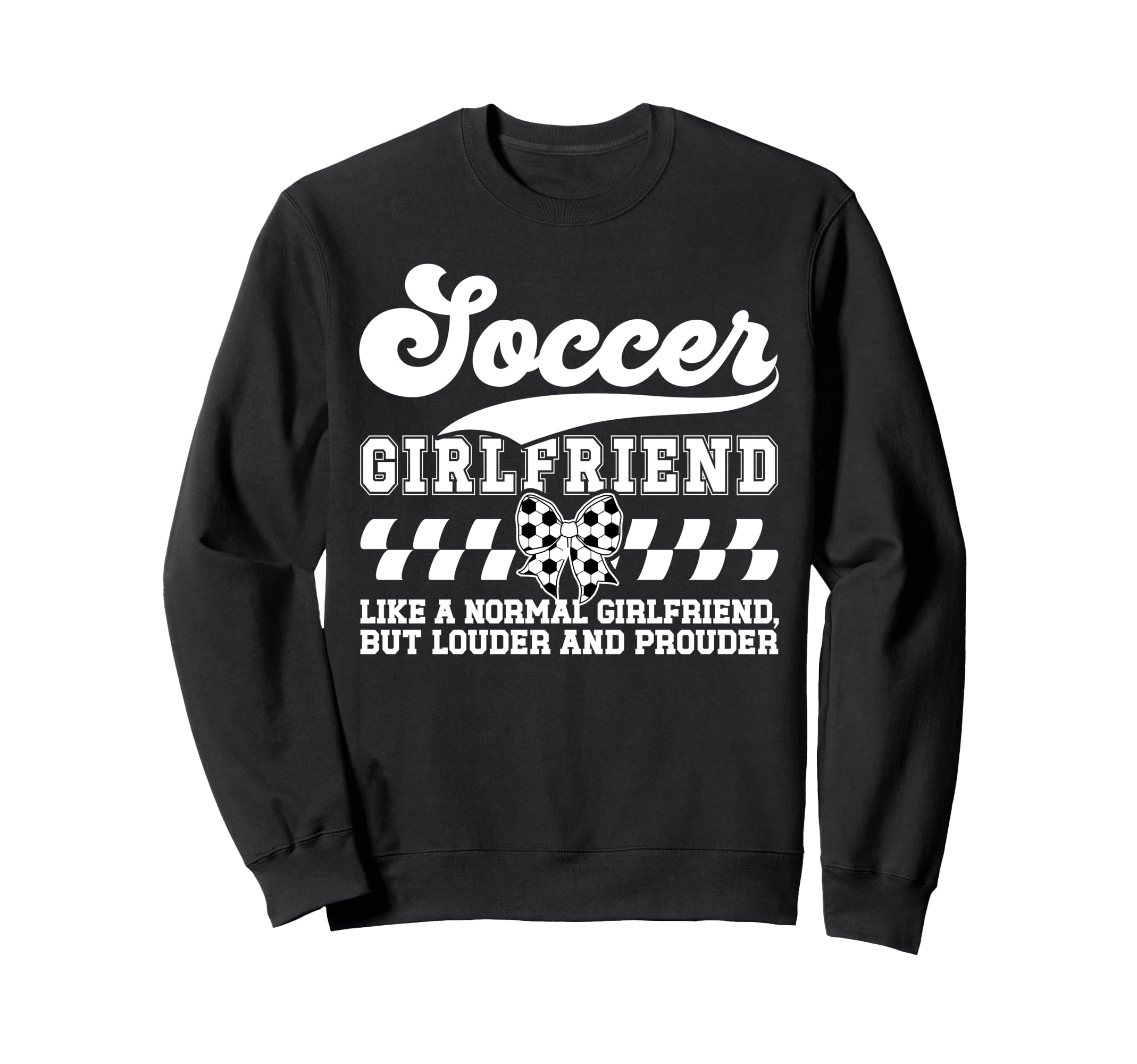 Soccer Girlfriend Definition Sweatshirt - Fun Novelty Design Unisex - T-Shirt, Sweatshirt, Hoodie
