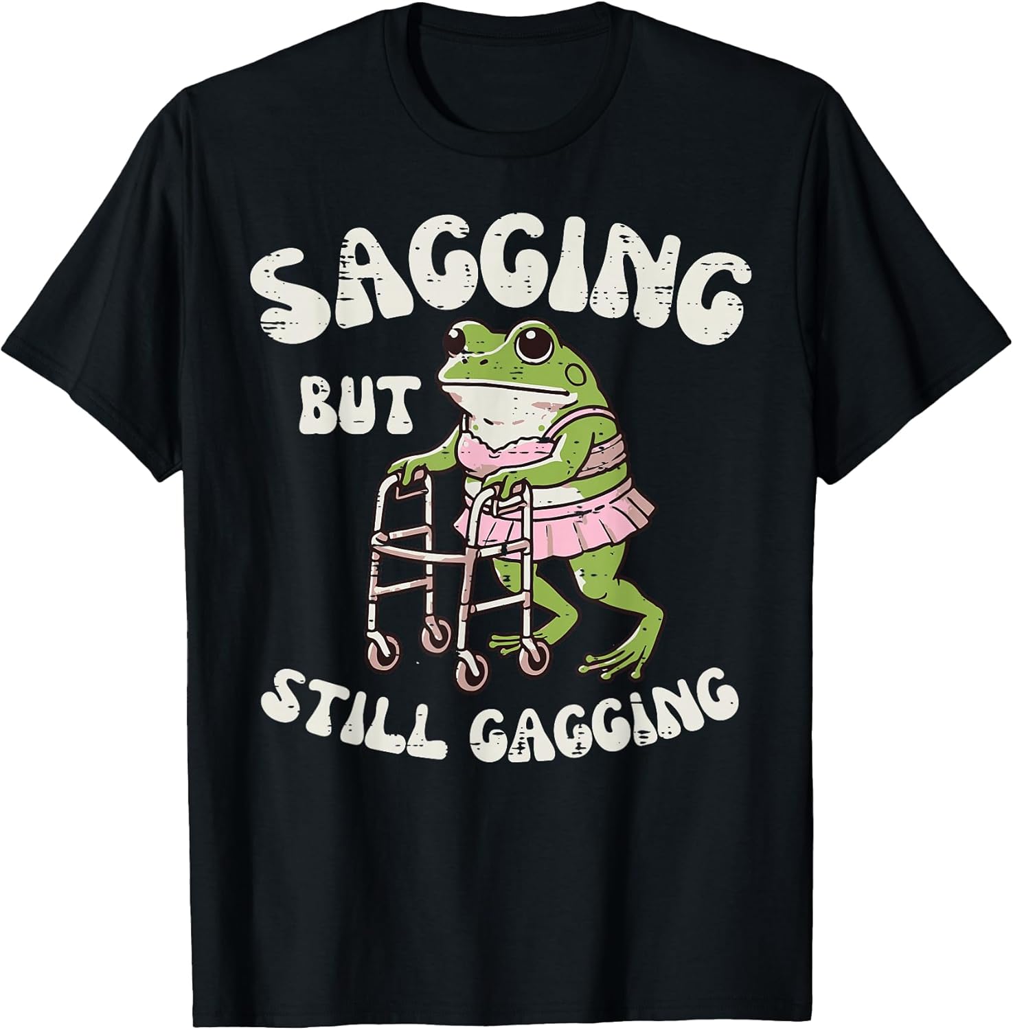 Sagging But Still Gagging Frog Funny Cringe Meme - Adult & Kids T-Shirts, Sweatshirts & Hoodies apparel design preview 1