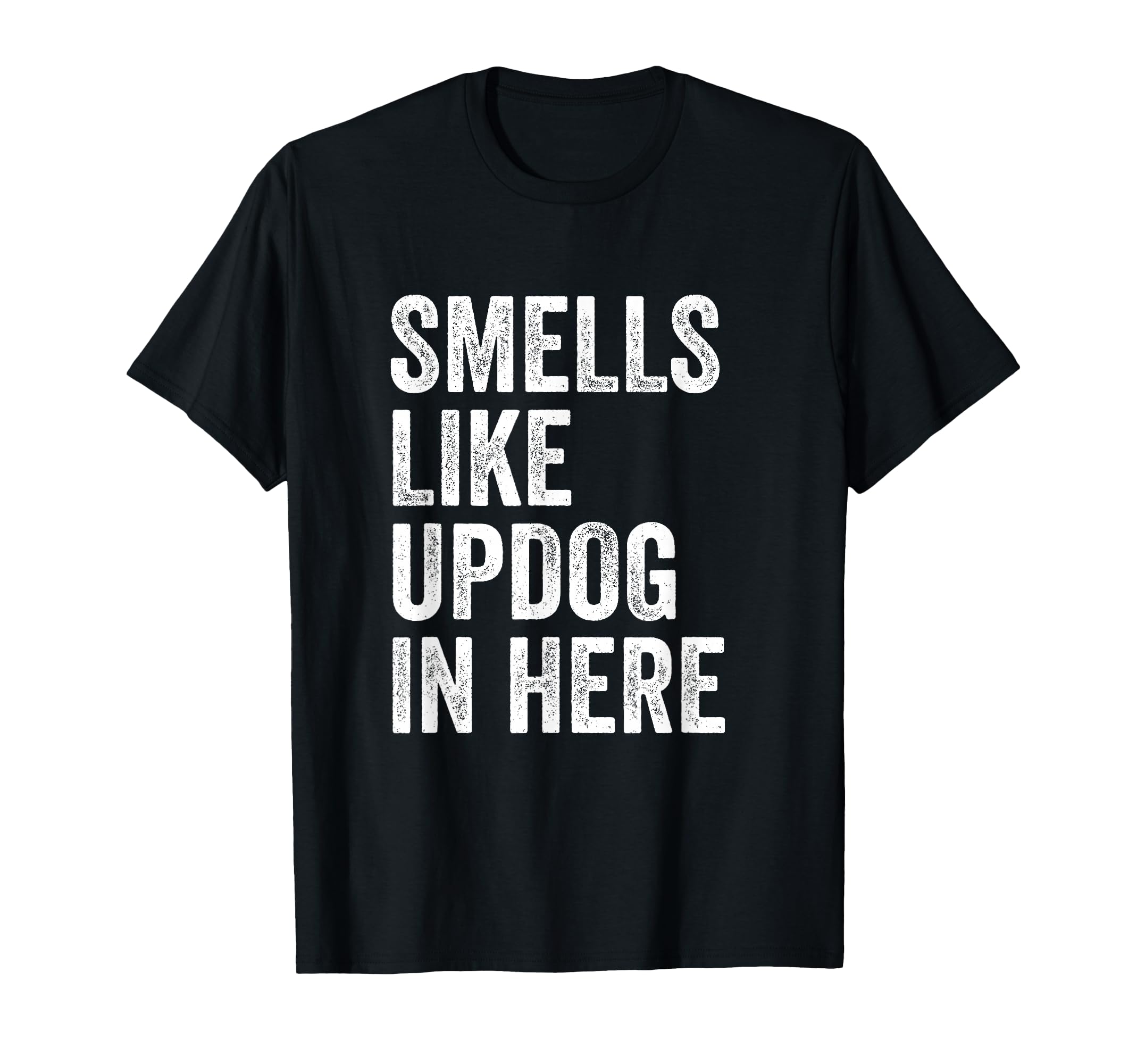 Smells Like Updog Here Funny Dad Joke T-Shirt - Novelty Apparel Unisex - T-Shirt, Sweatshirt, Hoodie