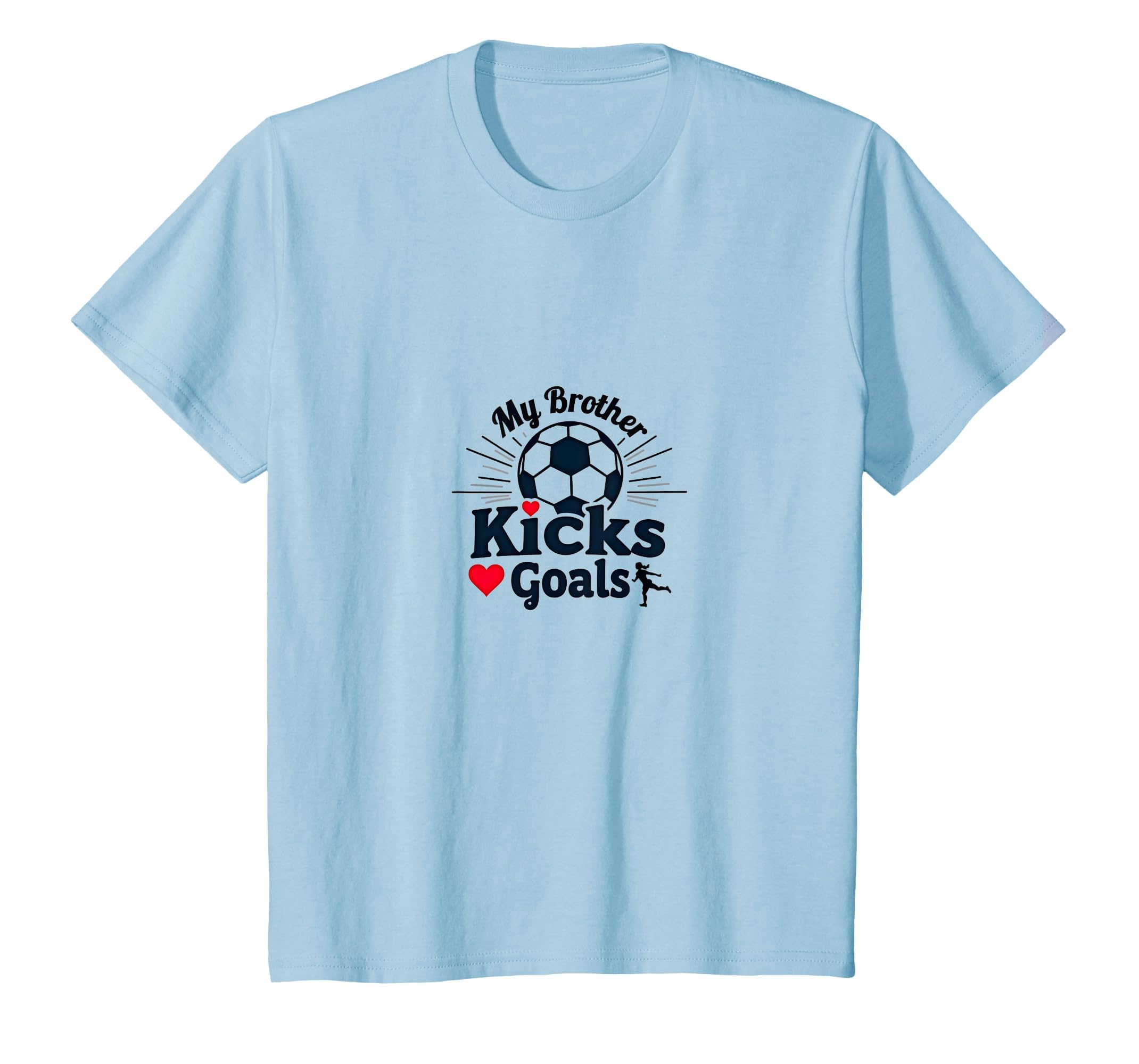 Soccer Sister My Brother Kicks Goals T-Shirt - Novelty Apparel Unisex - T-Shirt, Sweatshirt, Hoodie