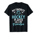 My Favorite Hockey Player Calls Me Grandpa T-Shirt - Trendy Graphic Unisex - T-Shirt, Sweatshirt, Hoodie