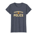 Thermostat Police Dad Funny Daddy Police T-Shirt - Novelty Apparel Unisex - T-Shirt, Sweatshirt, Hoodie