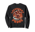 Legendary Padre Funny Fathers Day Sweatshirt - Trendy Graphic Men Women - T-Shirt, Sweatshirt, Hoodie