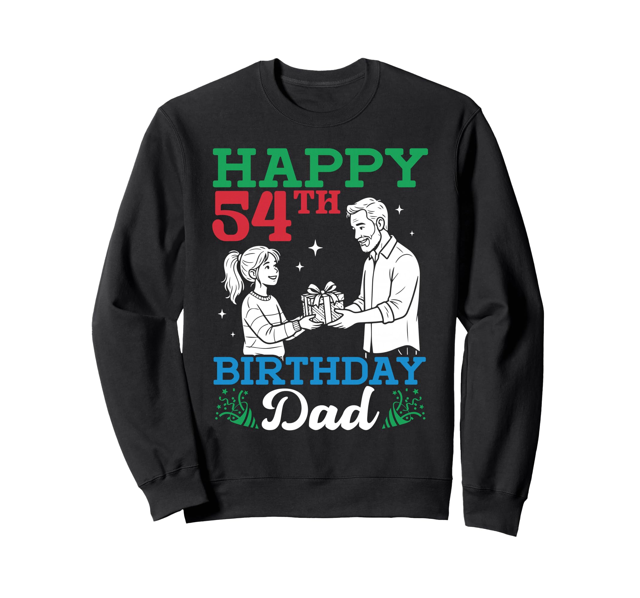 Happy 54Th Birthday Dad 54 Sweatshirt - Fun Novelty Design for Adults - T-Shirt, Sweatshirt, Hoodie