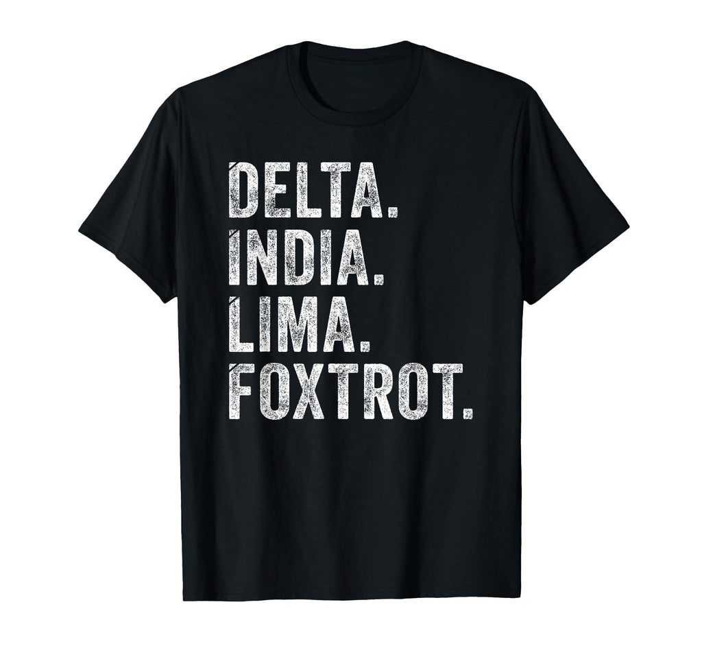 Delta India Lima Foxtrot Dilf Father T-Shirt - Unique Graphic Men Women - T-Shirt, Sweatshirt, Hoodie