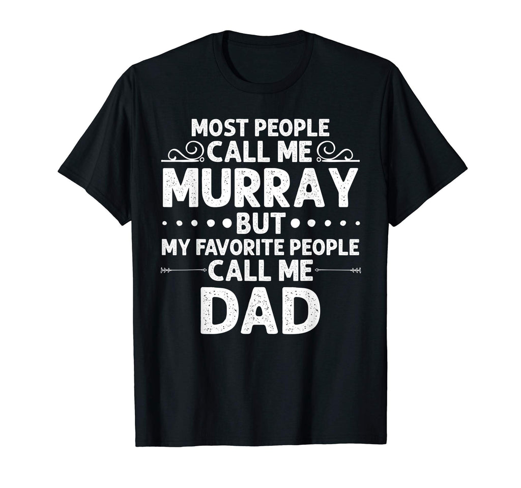 Murray Gift Name Funny Fathers T-Shirt - Casual Everyday Wear for Adults - T-Shirt, Sweatshirt, Hoodie