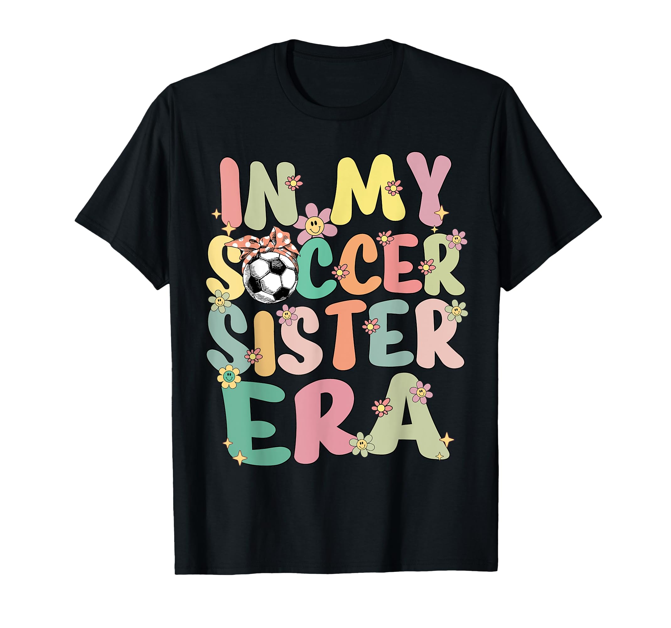 My Soccer Sister Era Groovy Soccer T-Shirt - Aesthetic Graphic Unisex - T-Shirt, Sweatshirt, Hoodie