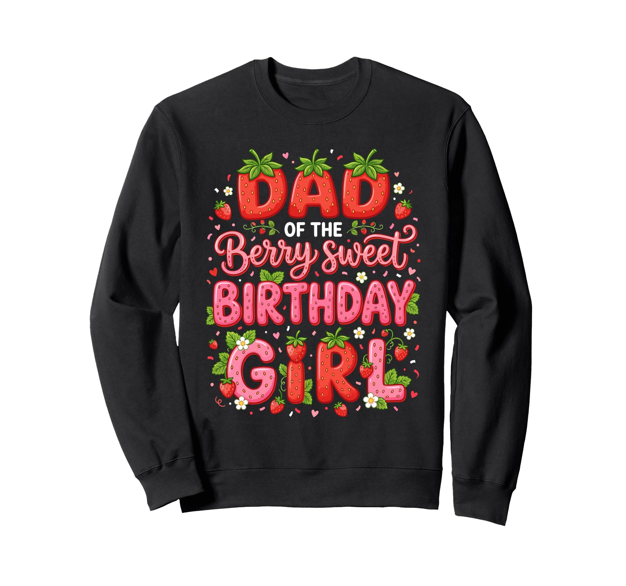 Dad Berry Sweet One 1St Birthday Sweatshirt - Graphic Print Unisex - T-Shirt, Sweatshirt, Hoodie