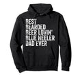 Best Bearded Beer Lovin Blue Heeler Dad Hoodie - Aesthetic Graphic Unisex - T-Shirt, Sweatshirt, Hoodie