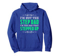 Im Not Step Dad Im Dad That Stepped Hoodie - Minimalist Print for Adults - T-Shirt, Sweatshirt, Hoodie