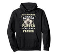 My Favorite Soccer Player Calls Me Father Hoodie - Unique Graphic Unisex - T-Shirt, Sweatshirt, Hoodie