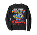 World Needs All Kinds Soccer Sweatshirt - Casual Everyday Wear for Adults - T-Shirt, Sweatshirt, Hoodie