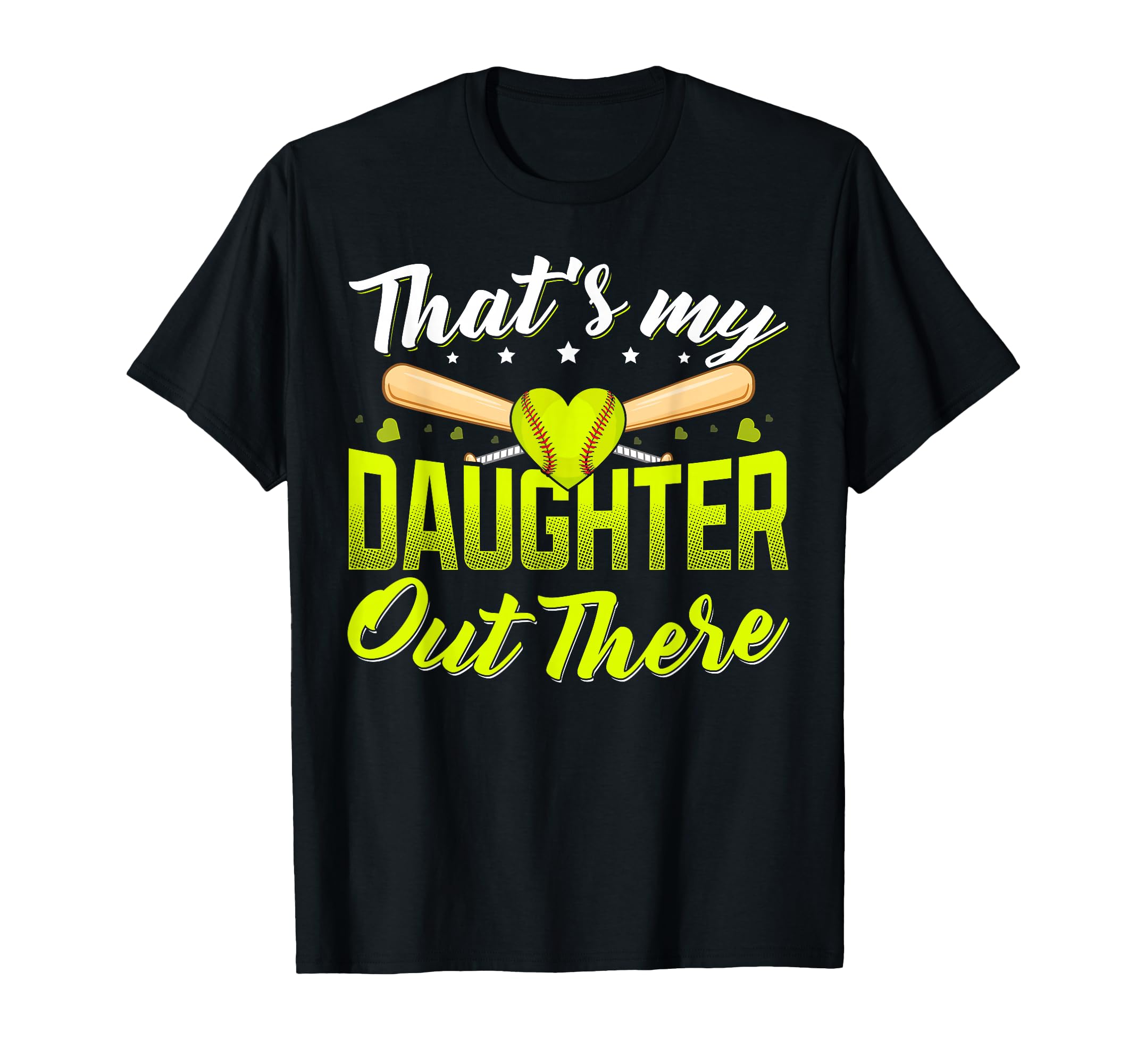 Thats My Daughter Out There Softball T-Shirt - Streetwear Style Men Women - T-Shirt, Sweatshirt, Hoodie