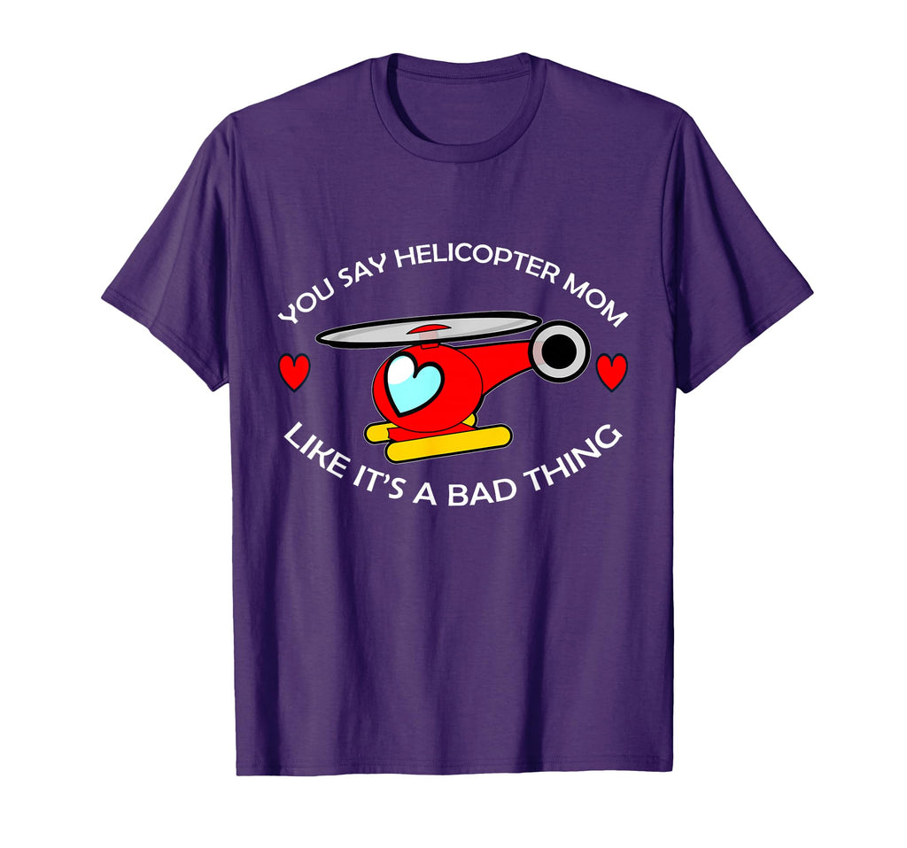 Helicopter Mom T-Shirt - Custom Art Print for Adults - T-Shirt, Sweatshirt, Hoodie