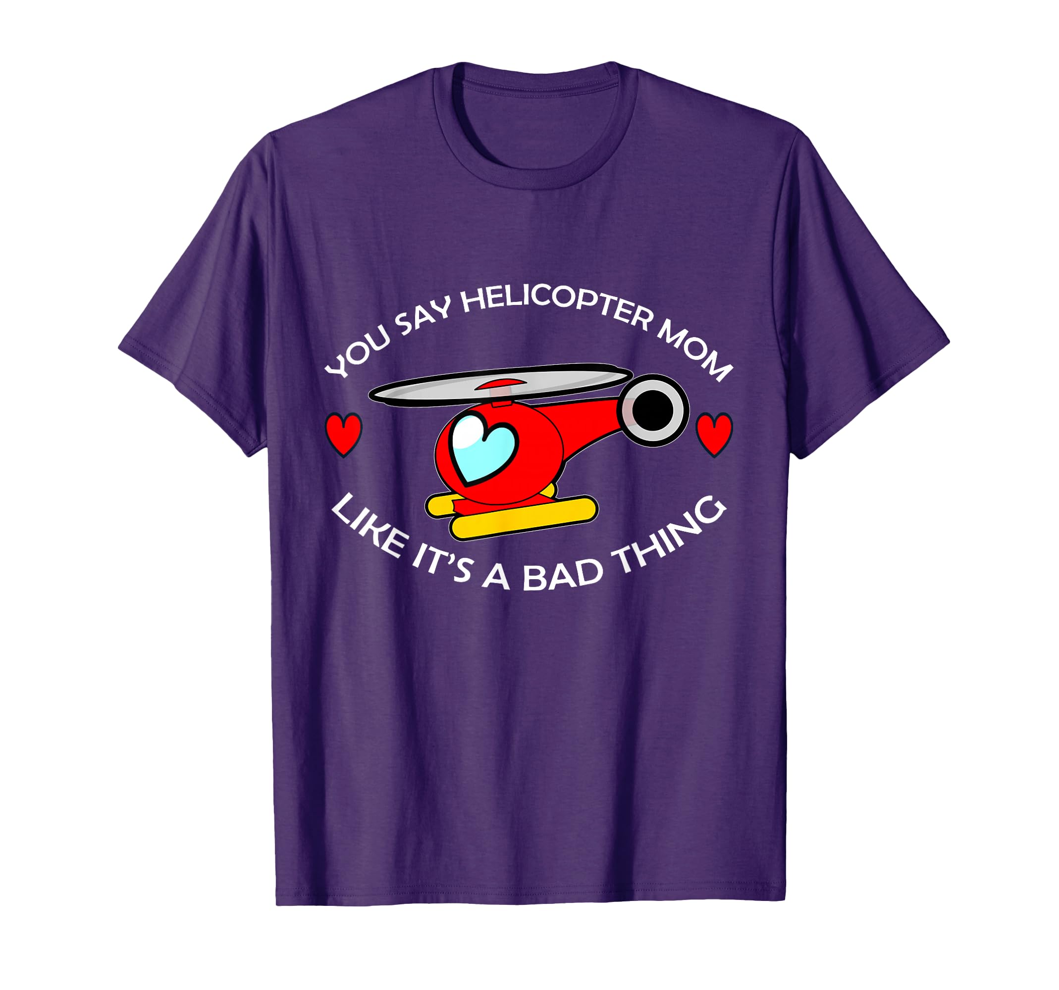 Helicopter Mom T-Shirt - Custom Art Print for Adults - T-Shirt, Sweatshirt, Hoodie