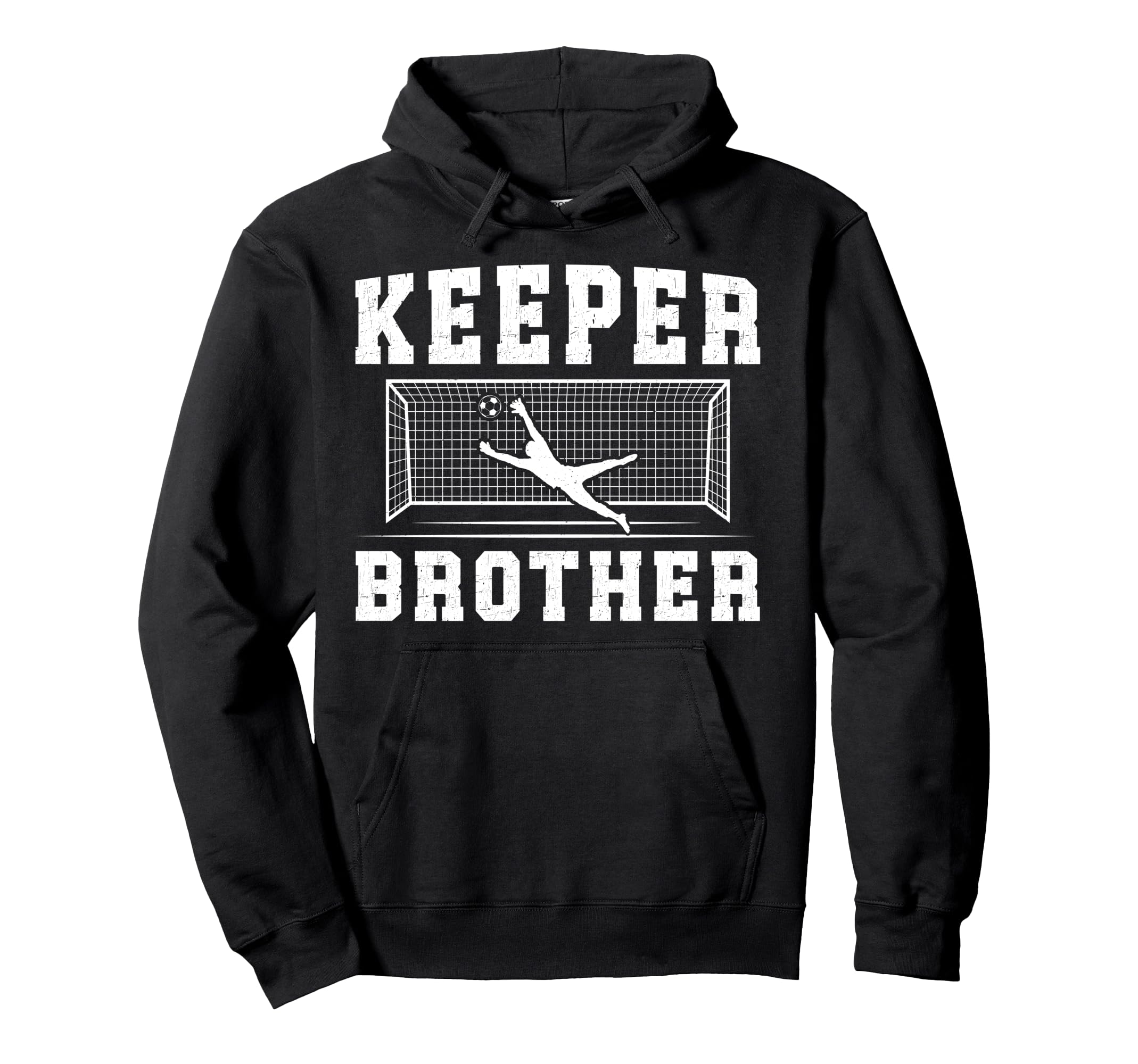 Soccer Keeper Brother Soccer Goalie Hoodie - Fun Novelty Design for Adults - T-Shirt, Sweatshirt, Hoodie